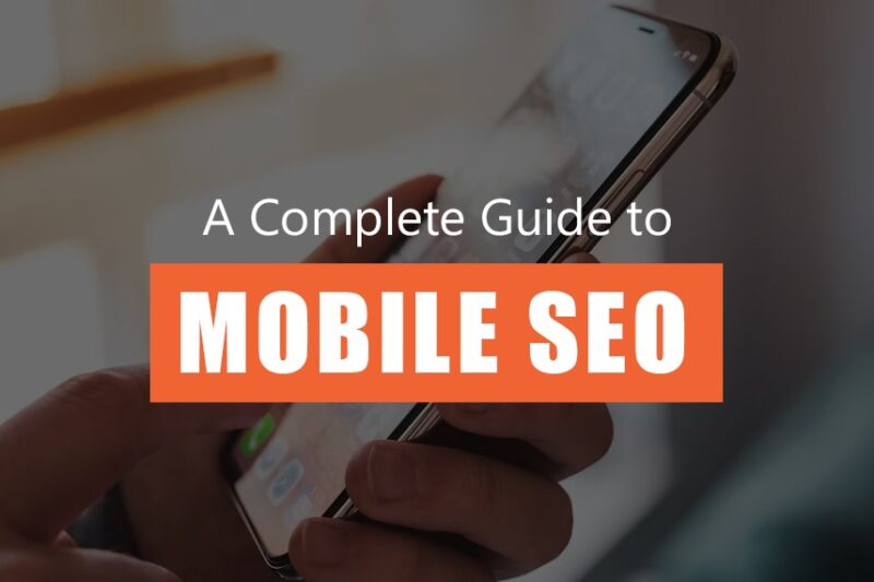 A Complete Guide to Mobile SEO: Boosting Your Mobile Search Rankings in 2024